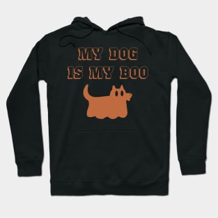 My Dog Is Boo Funny Dog Owner Boo Ghost Lover Halloween Boo Hoodie